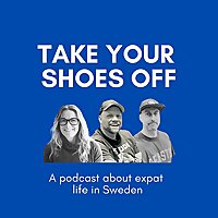 Take Your Shoes Off, the Podcast