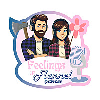 Feelings In Flannel Podcast