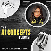 The AI Concepts Podcast