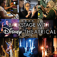 Backstage With Disney Theatrical