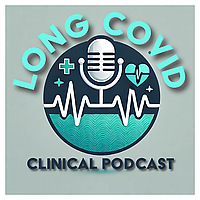 The Long COVID Clinical Podcast