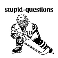 Stupid Questions