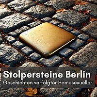 Stolpersteine Berlin - Geschichten verfolgter Homosexueller