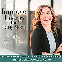 Improve Energy for Busy Moms | Gut Health, Hormone Imbalance, Fatigue, Moodiness, Bloating, Weight L