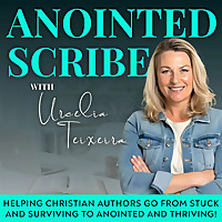 Anointed Scribe: Christian Writer Business, God's Way