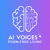 AI Voices: Porn-Free Living