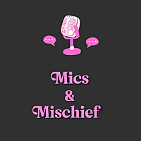 MICSANDMISCHIEF