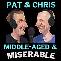 The Middle Aged & Miserable Podcast