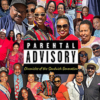 Parental Advisory: Chronicles of the Sandwich Generation