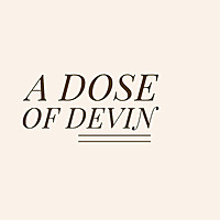 A Dose of Devin