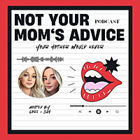 Not Your Mom's Advice