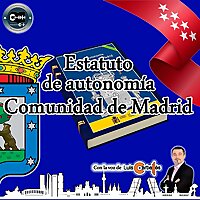 Estatuto de Autonomía Comunidad de Madrid (Podcast narrado)
