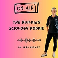 The Building Sciology Poddie