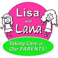 Lisa and Lana: Taking Care of Our Parents