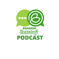 ČERSTVÝ PODCAST BRAWIUM