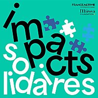 Impacts Solidaires : parcours d'entrepreneurs engagés