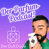 DerDuftDude - Der Parfum Podcast