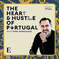The Heart & Hustle of Portugal