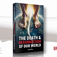 The Death and Resurrection Of Our World