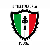 Little Italy Podcast & Little Italy of LA Podcast