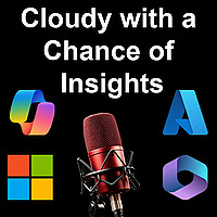 Cloudy with a Chance of Insights | A Microsoft Cloud (Azure, M365) Show for Architects & Engineers