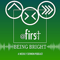 Being Bright; an Ankeny First UMC Podcast