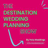 The Destination Wedding Planning Show by Hola Weddings