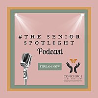 #TheSeniorSpotlight Podcast