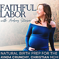 Faithful Labor | Natural Birth, Pregnancy, Holistic, VBAC, Unmedicated