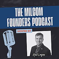 The MILCOM Founders Podcast