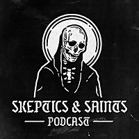 Skeptics & Saints