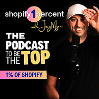 Shopify1Percent - The Best Shopify Podcast to be the Top 1% of eCommerce Stores with Jay Myers