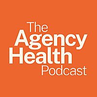 Agency Health Podcast
