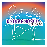 Undiagnosed Moms