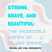Strong, Brave, and Beautiful - The Incredible Women of Silver Spring