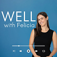 WELL with Felicia