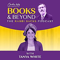 Books & Beyond - The Rabbi Sacks Podcast with Dr. Tanya White