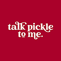 Talk Pickle To Me
