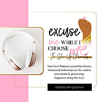 Excuse me, while I Choose me: The Glow-Up Chronicles