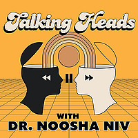 Talking Heads with Dr. Noosha Niv