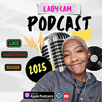 Lady Cam Podcast