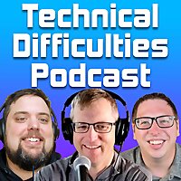 The Technical Difficulties Podcast