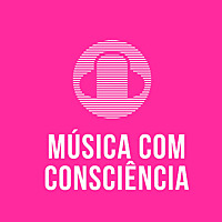 Música com Consciência ?