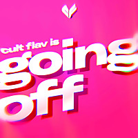 Cult Flav Is Going Off