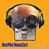 Reel Pod News Cast® with Levon Putney
