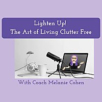 Lighten Up! The Art Of Living Clutter Free