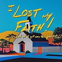 I Lost My Faith and All I Got Was This Podcast