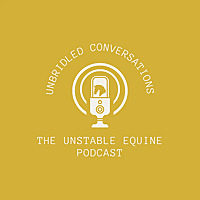 Unbridled Conversations: The Unstable Equine Podcast
