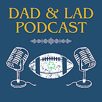 Dad & Lad Podcast