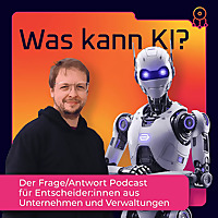Was kann KI?   Der Frage/Antwort-Podcast für Entscheider:innen aus Unternehmen und Verwaltungen.